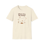 Where Are We Going T-Shirt