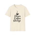 Diner Coffee Always T-Shirt