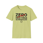 Zero Meetings Scheduled T-Shirt