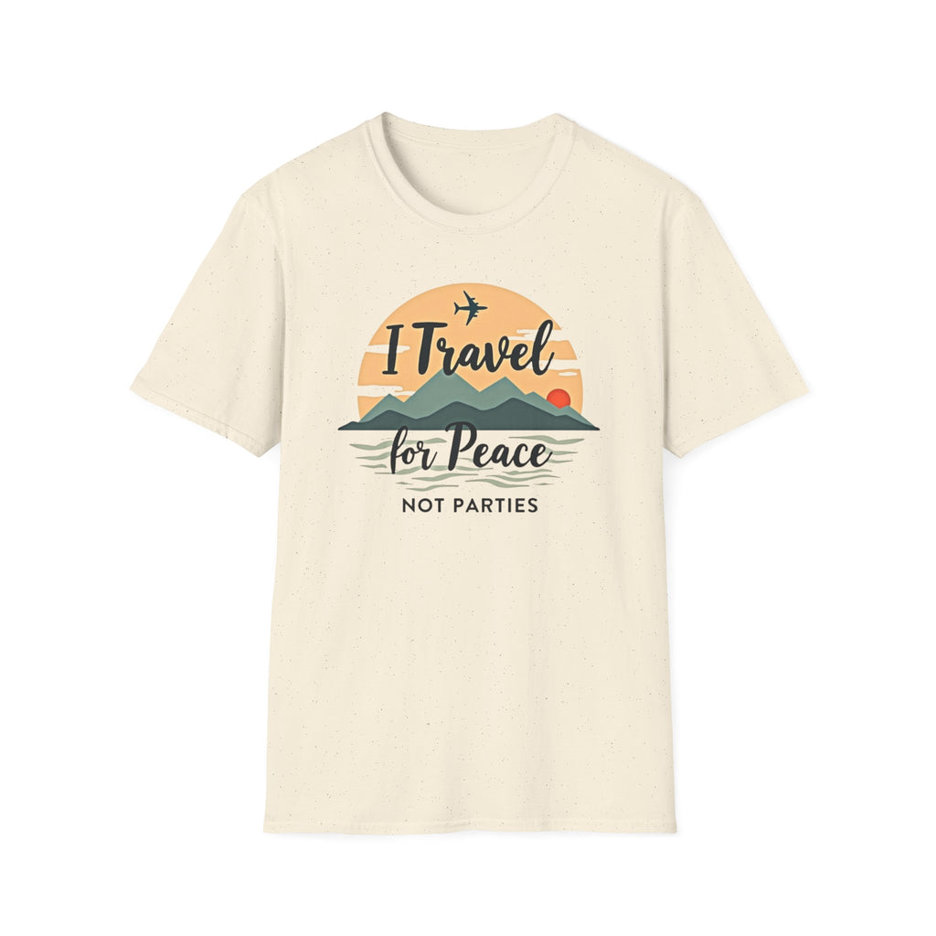 Travel For Peace Not Parties T-Shirt