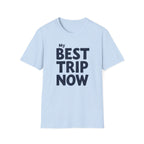 My Best Trip Now T-Shirt