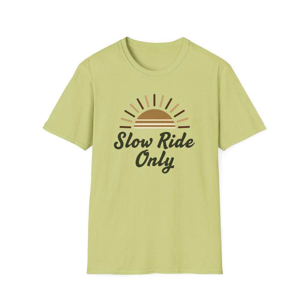 Slow Ride Only T-Shirt