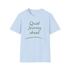 Quiet Journey Ahead T-Shirt