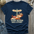 Every Detour has a Story T-Shirt