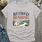 Retired From Rushing T-Shirt
