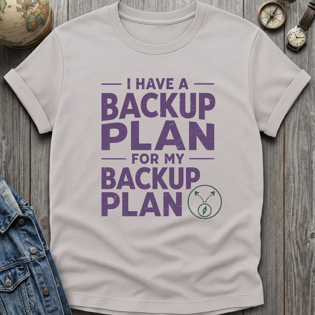 Backup Plan T-Shirt