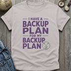 Backup Plan T-Shirt