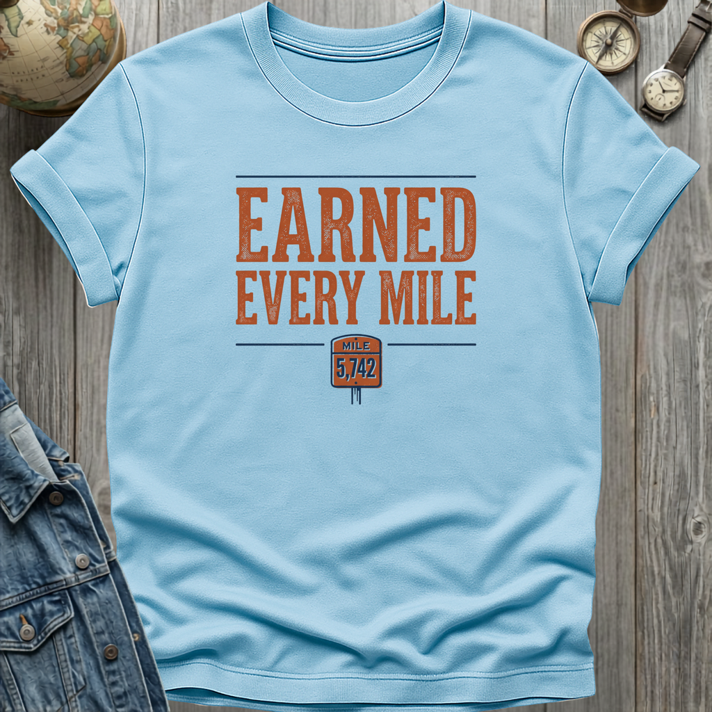Earned Every Mile T-Shirt