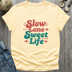 Slow Lane Sweet Life T-Shirt