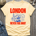 London Never Far T-Shirt