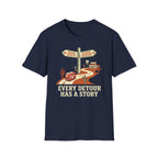 Every Detour has a Story T-Shirt