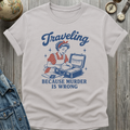 Traveling Murder T-Shirt
