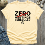 Zero Meetings Scheduled T-Shirt