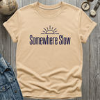 Somewhere Slow T-Shirt