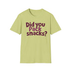 Did You Pack Snacks? T-Shirt