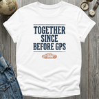 Before GPS T-Shirt