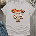 Cheerio 9-5 T-Shirt