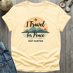Travel For Peace Not Parties T-Shirt