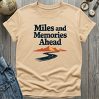 Miles and Memories Ahead T-Shirt