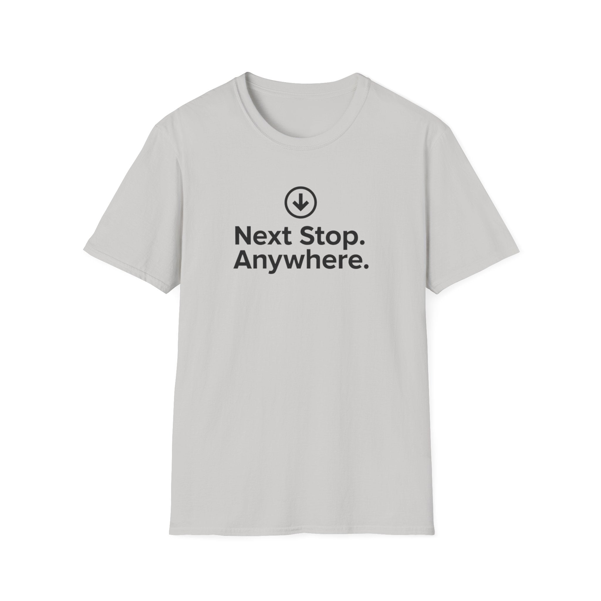 Next Stop. Anywhere. T-Shirt