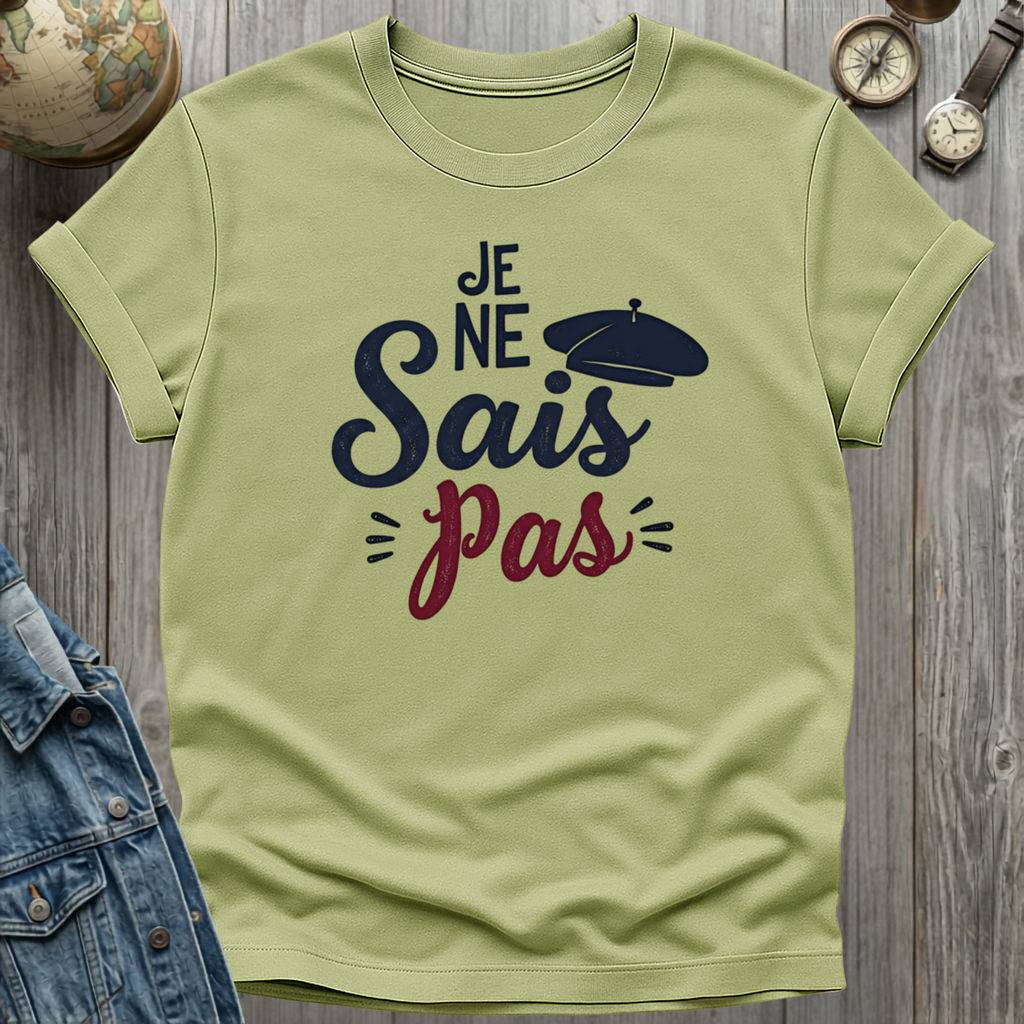 Je Ne Sais Pas T-Shirt