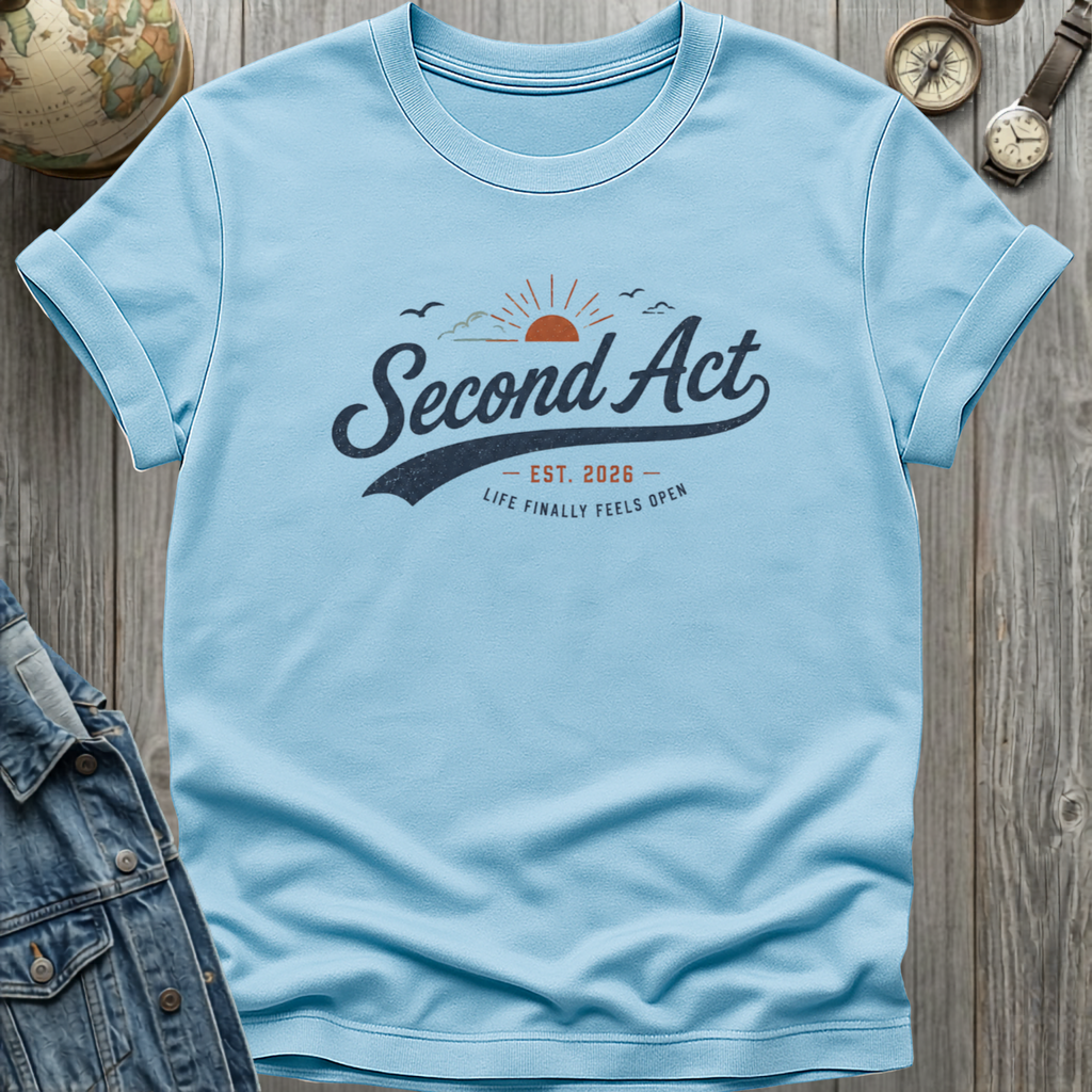 Second Act T-Shirt