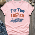 Longer Trip T-Shirt