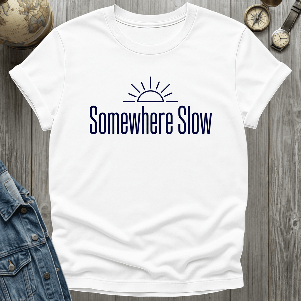 Somewhere Slow T-Shirt