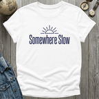 Somewhere Slow T-Shirt