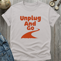 Unplug and Go T-Shirt