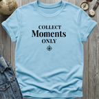 Collect Moments Only T-Shirt