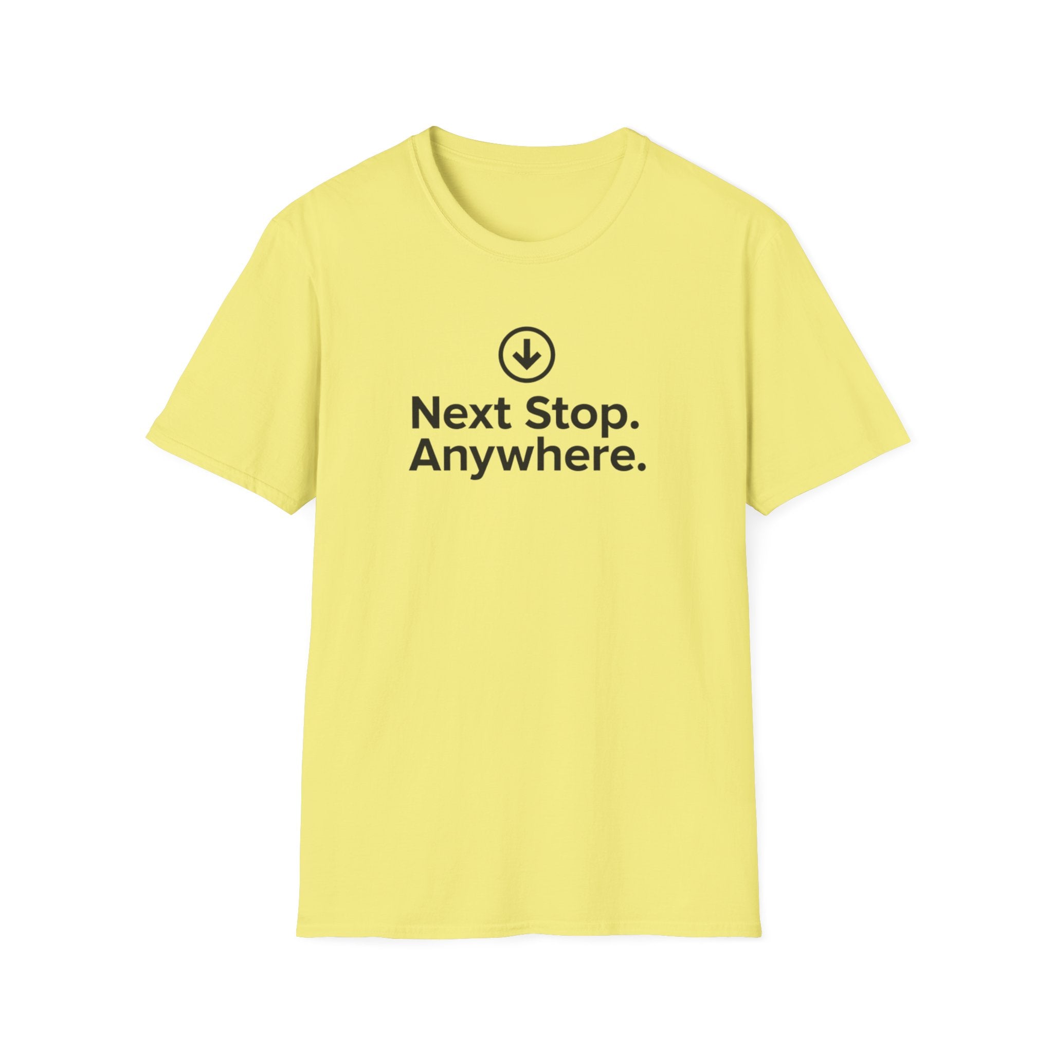Next Stop. Anywhere. T-Shirt