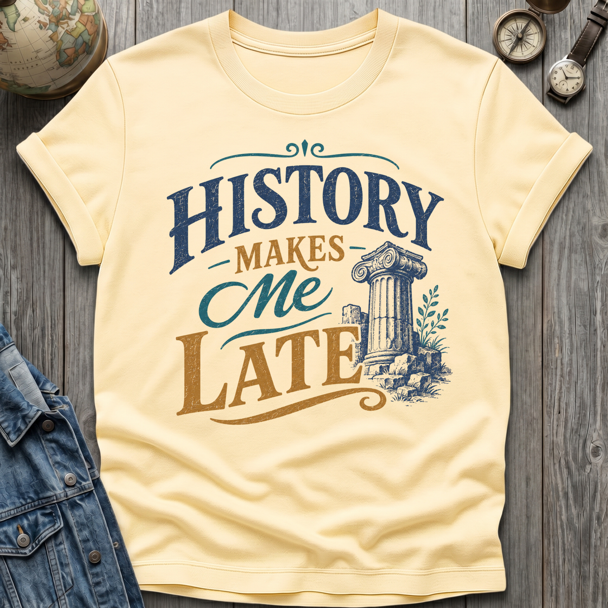 Makes Me Late T-Shirt