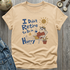 Be in a Hurry T-Shirt