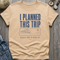 Planned Trip T-Shirt