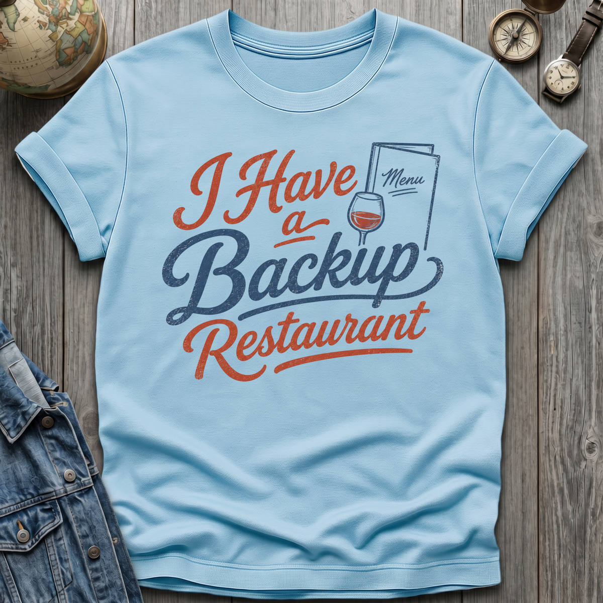 Have A Backup T-Shirt