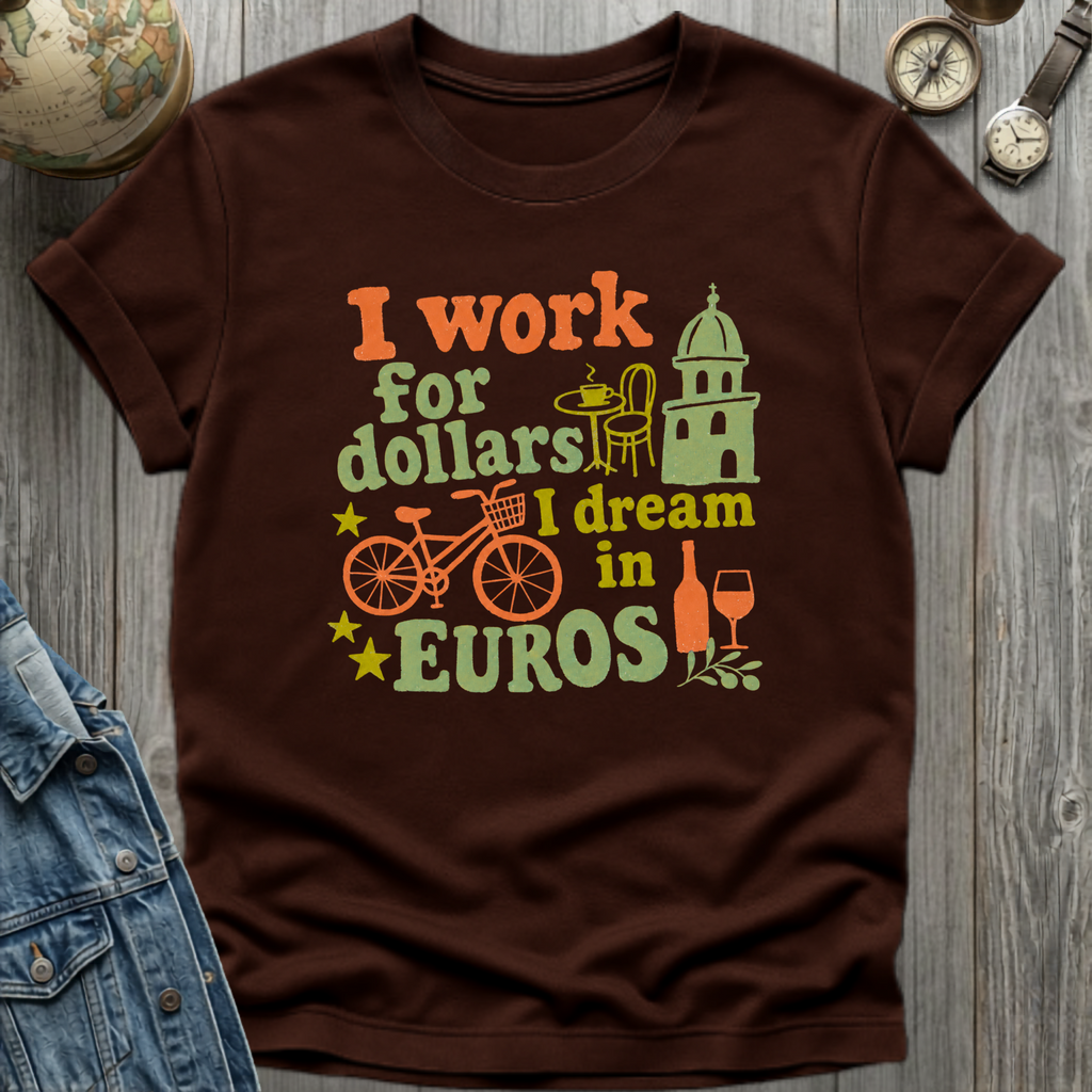 Work for Dollars T-Shirt