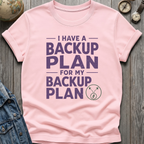 Backup Plan T-Shirt