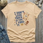 Time Fired It T-Shirt