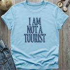 Not a Tourist T-Shirt