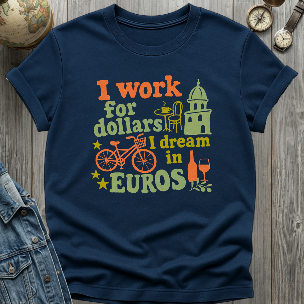 Work for Dollars T-Shirt