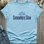 Somewhere Slow T-Shirt