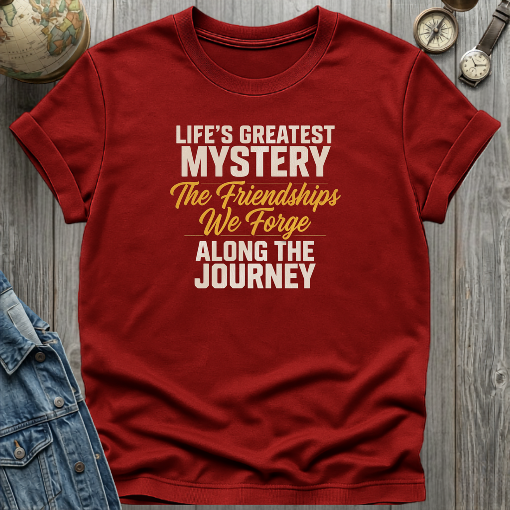 Friendships We Forge T-Shirt