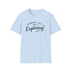 Currently Out Exploring T-Shirt