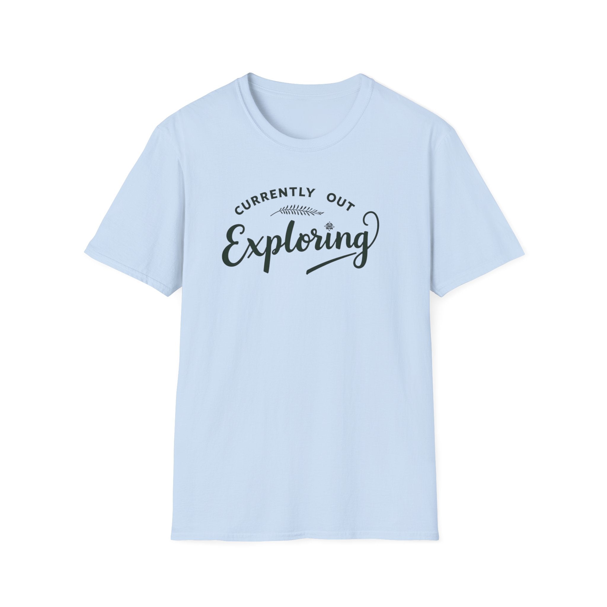 Currently Out Exploring T-Shirt