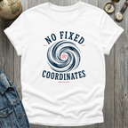 No Fixed Coordinates T-Shirt
