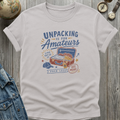 Unpacking Amateurs T-Shirt