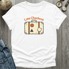 Late Check Out T-Shirt
