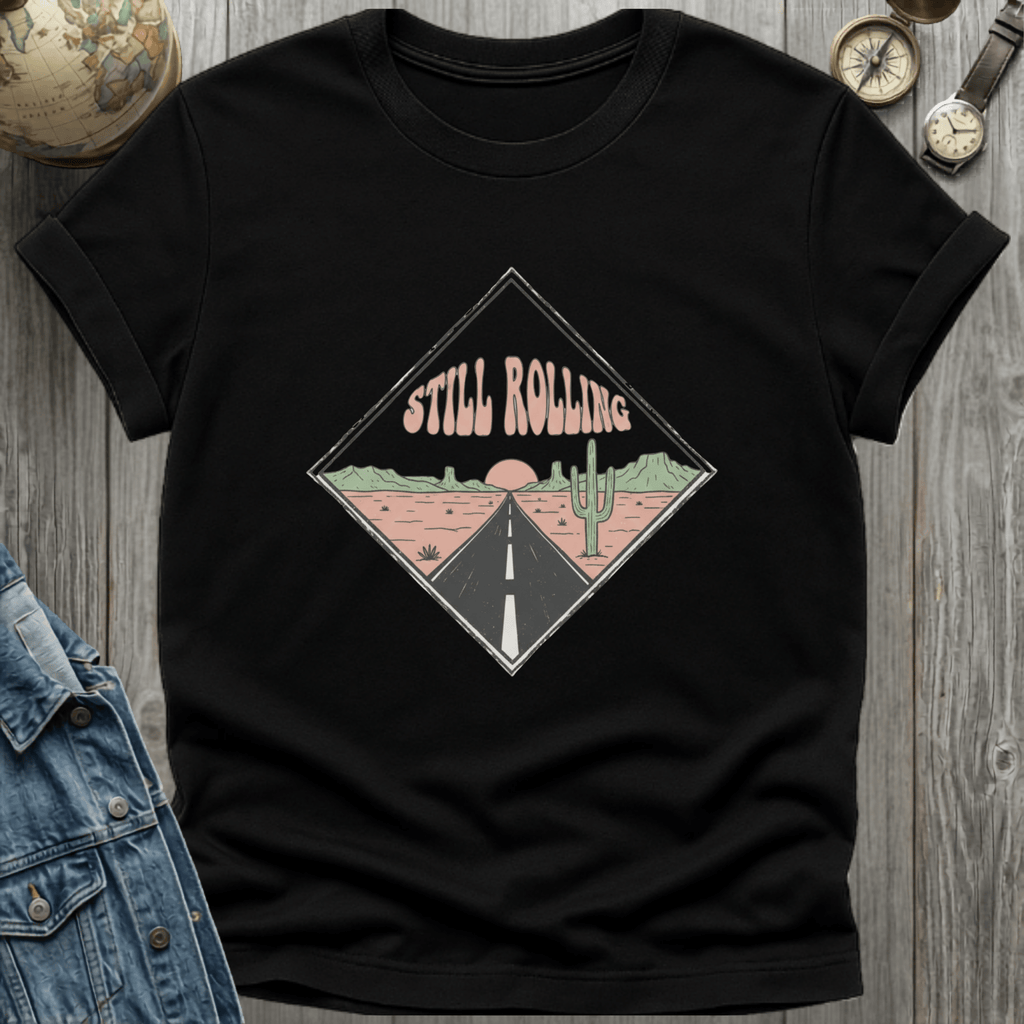 Still Rolling Desert T-Shirt