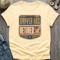 Driver Retired T-Shirt